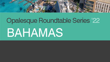 Opalesque Roundtable Series ’22 Bahamas